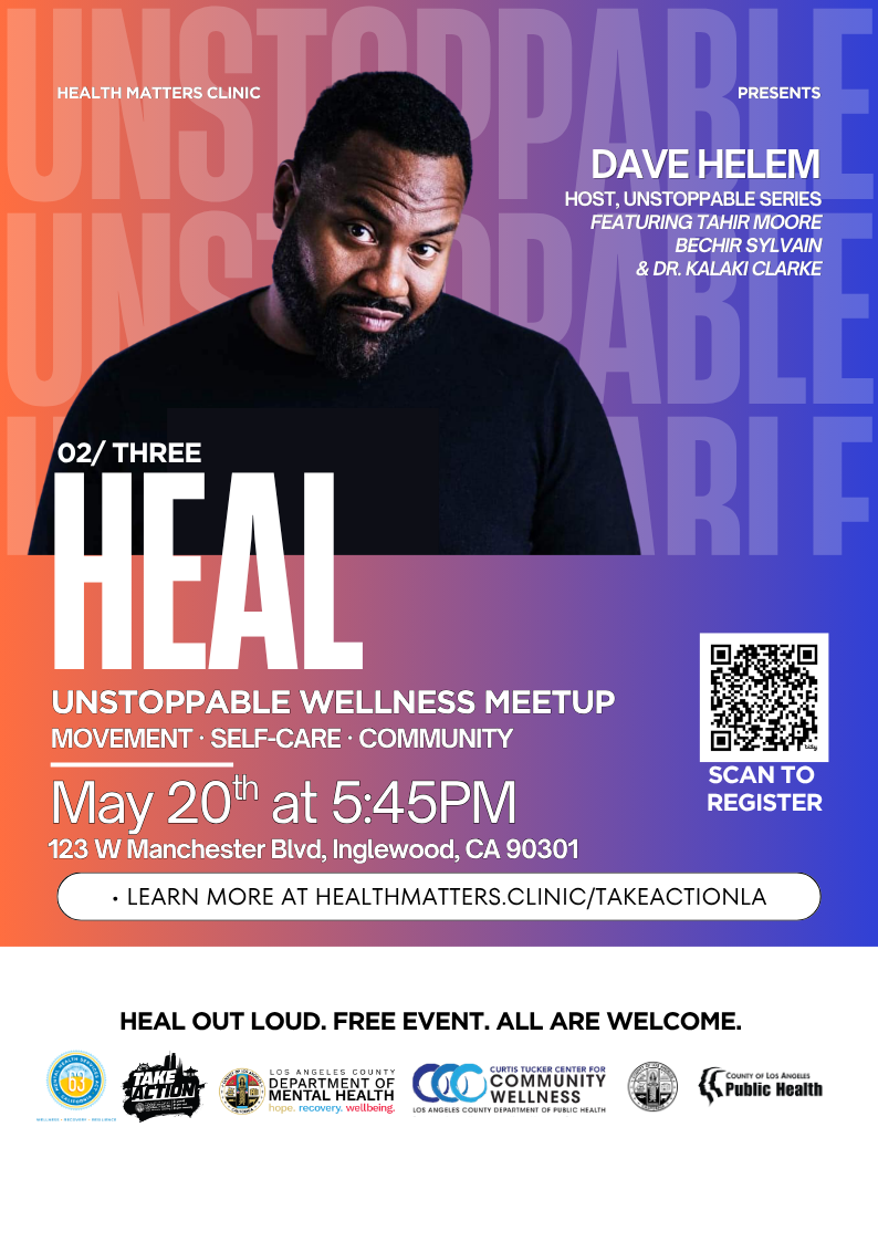 HEAL — Unstoppable Wellness Meetup with Dave Helem, Tahir Moore, Bechir Sylvain, Dr. Kalaki Clarke, May 20 2026, Inglewood CA