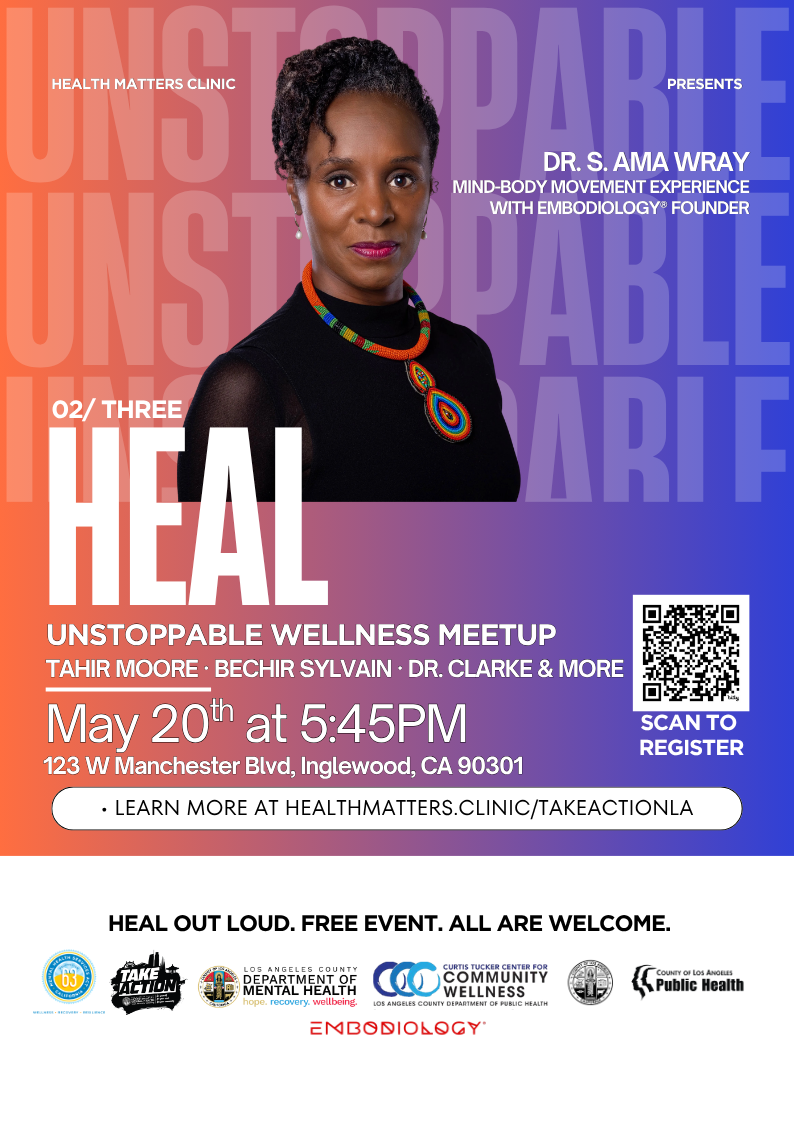 HEAL — Unstoppable Wellness Meetup featuring Dr. S. Ama Wray, May 20 2026, Inglewood CA